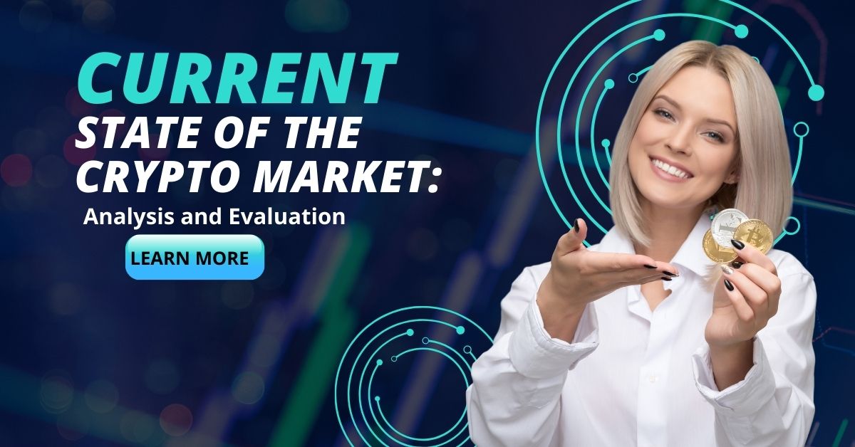 Current State of the Crypto Market Analysis and Evaluation